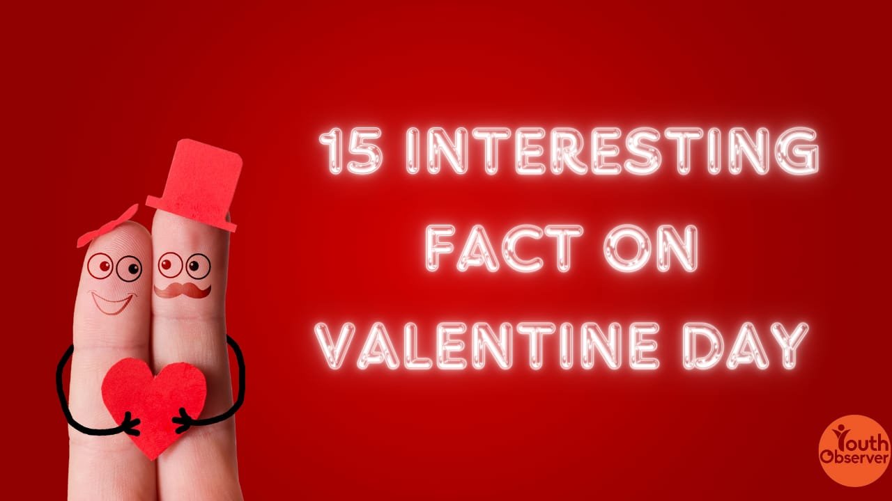 15 Interesting Valentine's Day Facts , Must Know