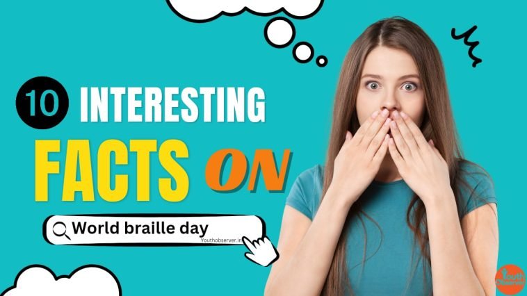 10 Interesting Facts about World Braille Day