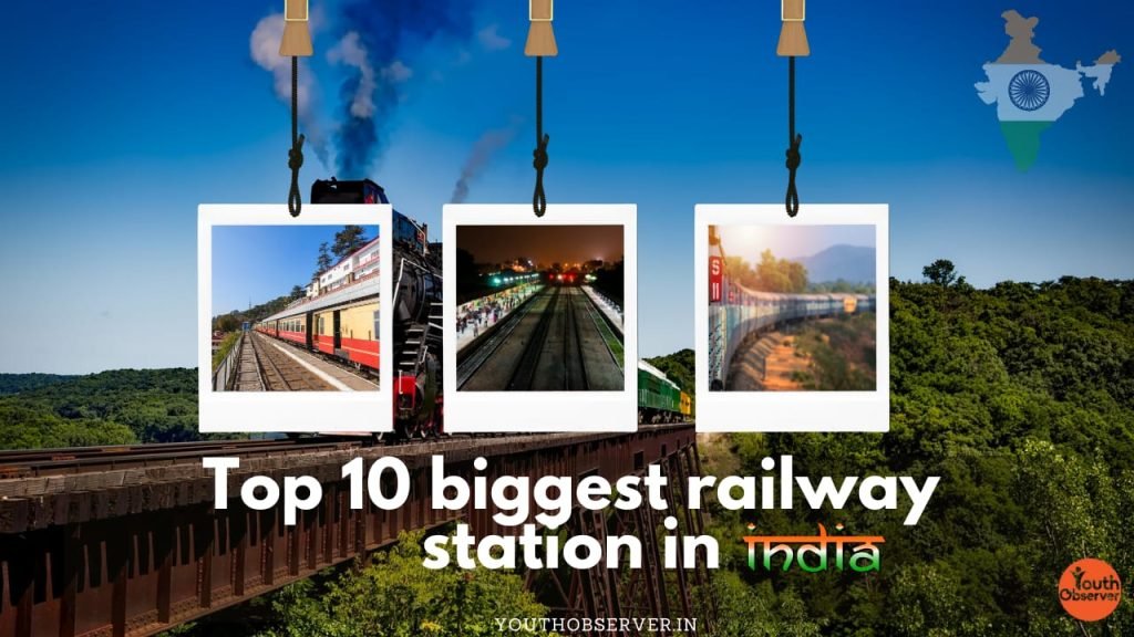 Top 10 Biggest Railway Stations Of India