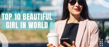 Top 10 Beautiful Girls In The World
