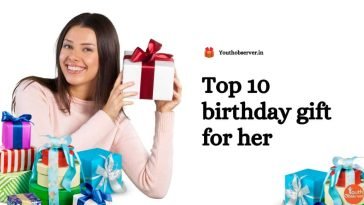 Top 10 Birthday Gifts For Her