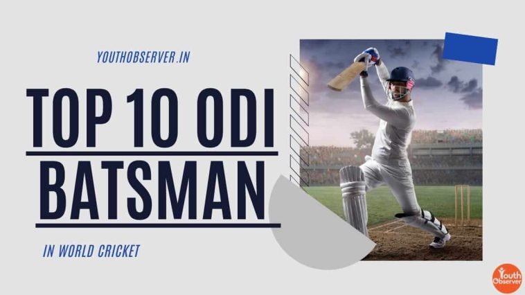Top 10 ODI Batsman In The World