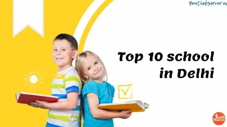 List Of Top 10 Schools In Delhi 1 Top 10 Schools In Delhi