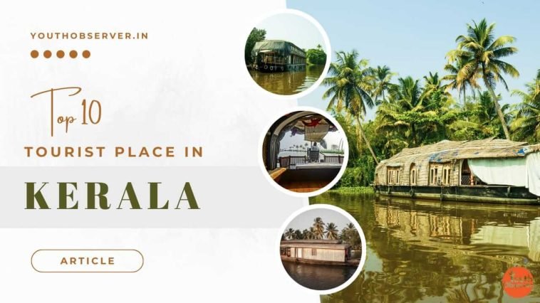 Top 10 Tourist Places In Kerala