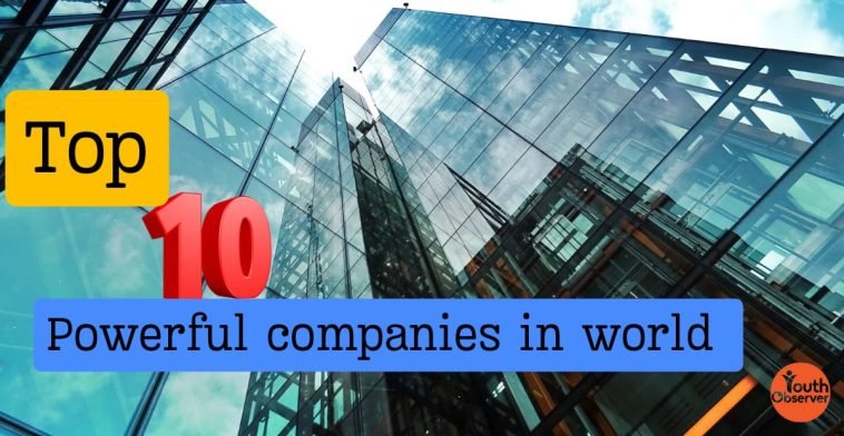 Top 10 Powerful Companies in The World 1 Powerful Companies in The World