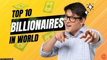 Top 10 Billionaires In The World