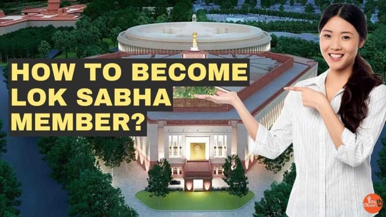 How To Become a Lok Sabha Member