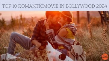 Top 10 Romantic Movies Bollywood 2024