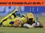 What Is Powerplay In IPL?