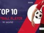 Top 10 Football Players In The World
