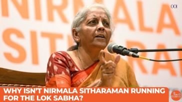Why isn't Nirmala Sitharaman running for the Lok Sabha?