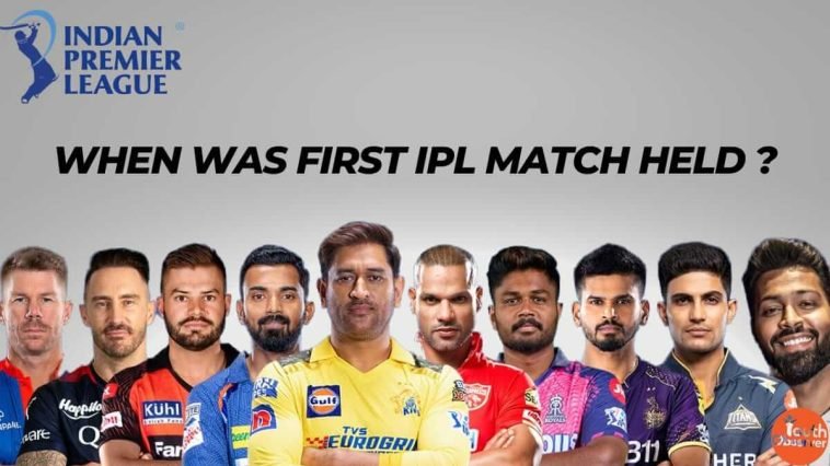 When Was The First IPL Match Held? 1 When Was The First IPL Match Held