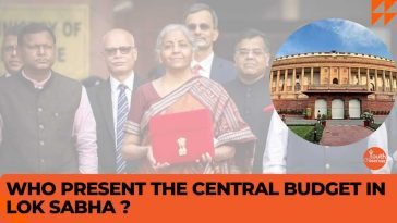 Who Presents The Central Budget In Lok Sabha