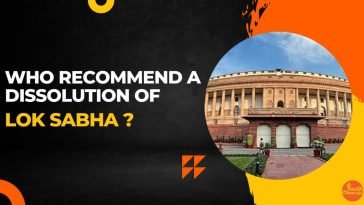 Who Recommends For Dissolution Of Lok Sabha