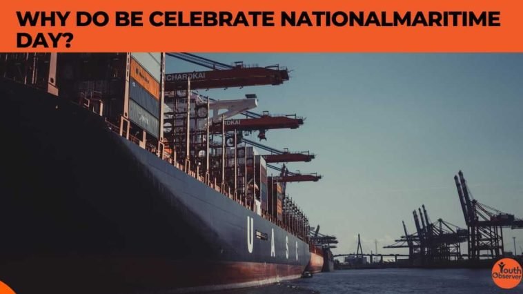 Why Do We Celebrate National Maritime Day? 1 Why Do We Celebrate National Maritime Day