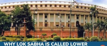 Why Lok Sabha Is Called Lower House
