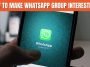 How To Make A WhatsApp Group Interesting?