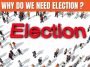 Why Do We Need Election